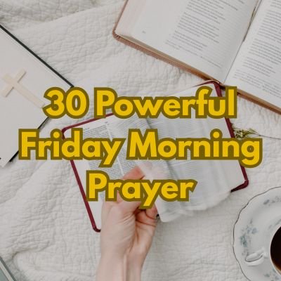 30 Powerful Friday Morning Prayer