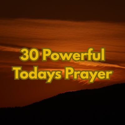 30 Powerful Todays Prayer