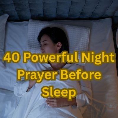40 Powerful Night Prayer Before Sleep