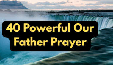 40 Powerful Our Father Prayer