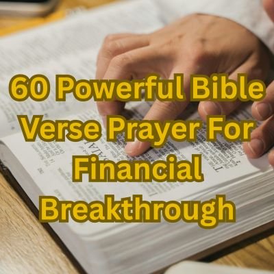60 Powerful Bible Verse Prayer For Financial Breakthrough