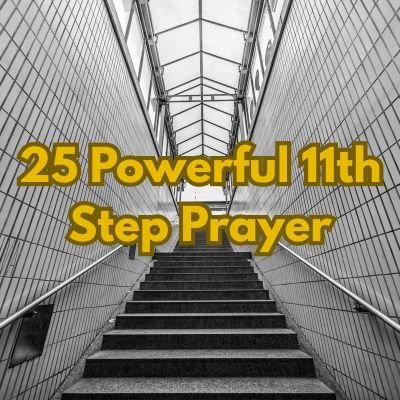 25 Powerful 11th Step Prayer