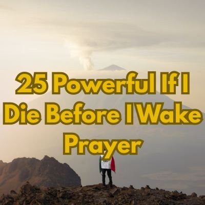 25 Powerful If I Die Before I Wake Prayer