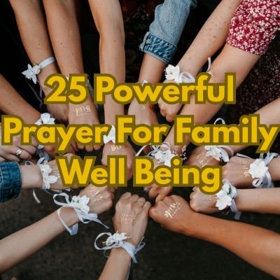 25 Powerful Prayer For Family Well Being