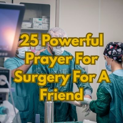 25 Powerful Prayer For Surgery For A Friend