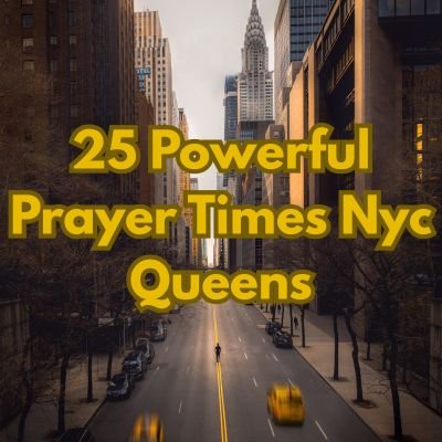 25 Powerful Prayer Times Nyc Queens