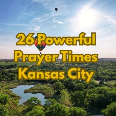 26 Powerful Prayer Times Kansas City