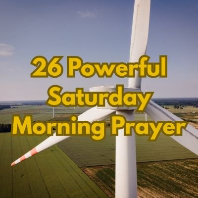26 Powerful Saturday Morning Prayer