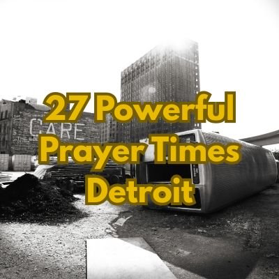 27 Powerful Prayer Times Detroit