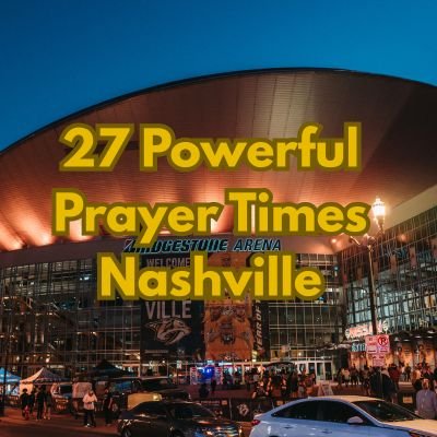 27 Powerful Prayer Times Nashville