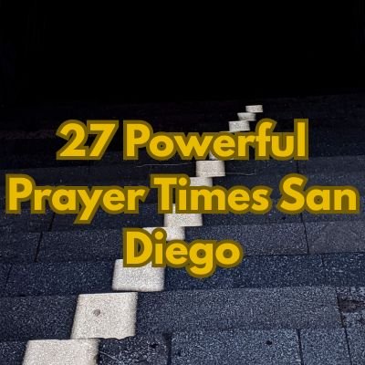 27 Powerful Prayer Times San Diego
