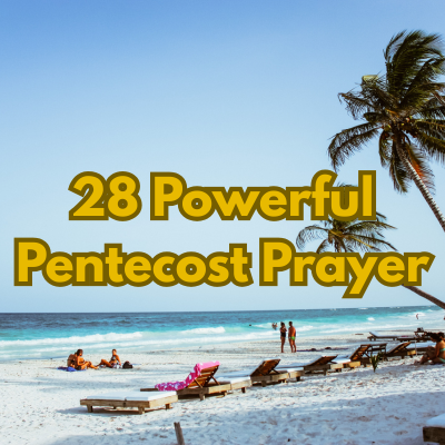 28 Powerful Pentecost Prayer