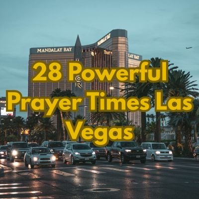 28 Powerful Prayer Times Las Vegas