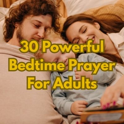 30 Powerful Bedtime Prayer For Adults