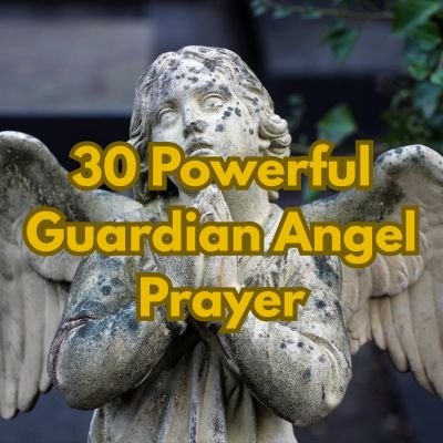 30 Powerful Guardian Angel Prayer