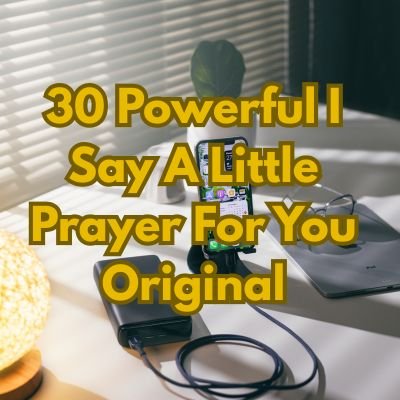 30 Powerful I Say A Little Prayer For You Original