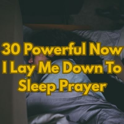 30 Powerful Now I Lay Me Down To Sleep Prayer