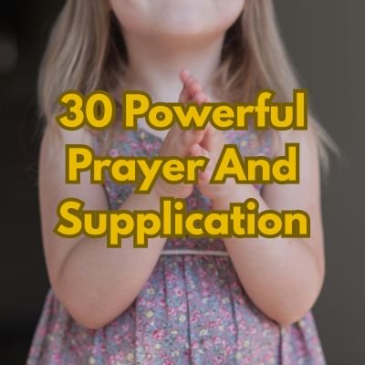 30 Powerful Prayer And Supplication