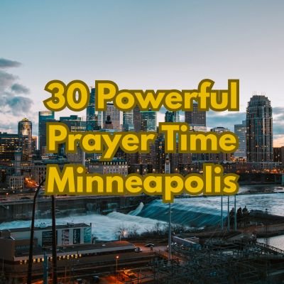 30 Powerful Prayer Time Minneapolis