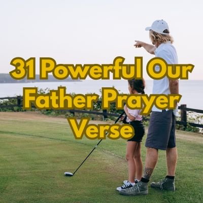 31 Powerful Our Father Prayer Verse