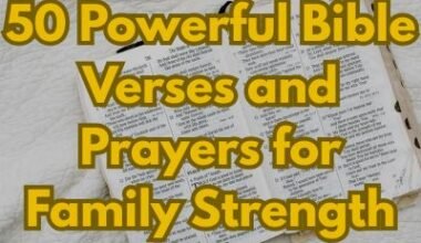 50 Powerful Bible Verses and Prayers for Family Strength
