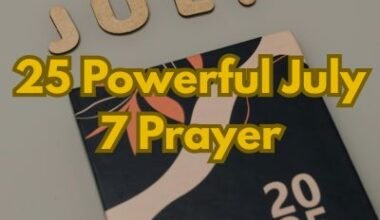 25 Powerful July 7 Prayer