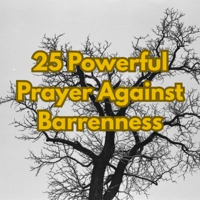 25 Powerful Prayer Against Barrenness