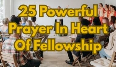 25 Powerful Prayer In Heart Of Fellowship