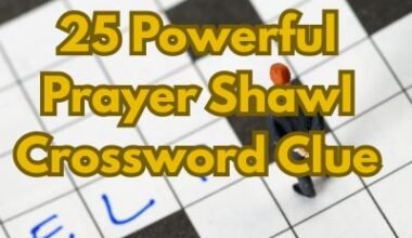 25 Powerful Prayer Shawl Crossword Clue