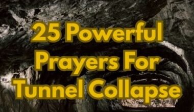 25 Powerful Prayers For Tunnel Collapse