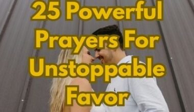 25 Powerful Prayers For Unstoppable Favor