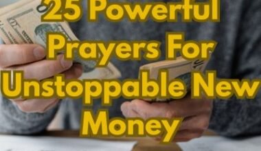 25 Powerful Prayers For Unstoppable New Money