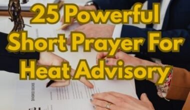 25 Powerful Short Prayer For Heat Advisory