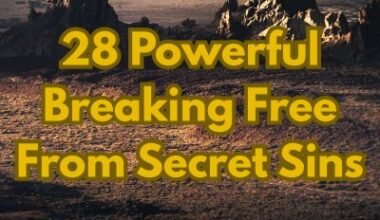 28 Powerful Breaking Free From Secret Sins