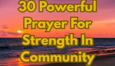 30 Powerful Prayer For Strength In Community