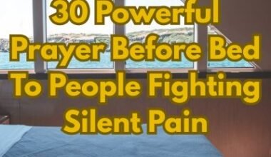 30 Powerful Prayer Before Bed To People Fighting Silent Pain