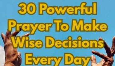 30 Powerful Prayer To Make Wise Decisions Every Day