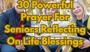 30 Powerful Prayer For Seniors Reflecting On Life Blessings
